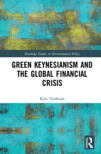 Book Cover for Green Keynesianism and the Global Financial Crisis by Kyla Susanne Tienhaara