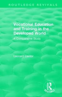 Book Cover for Routledge Revivals: Vocational Education and Training in the Developed World (1979) by Leonard Cantor