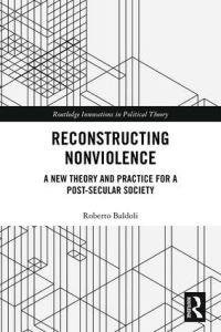 Book Cover for Reconstructing Nonviolence by Roberto Baldoli