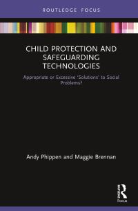 Book Cover for Child Protection and Safeguarding Technologies by Andy Phippen, Maggie Brennan