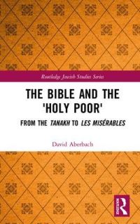 Book Cover for The Bible and the 'Holy Poor' by David Aberbach
