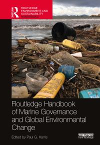 Book Cover for Routledge Handbook of Marine Governance and Global Environmental Change by Paul G Harris