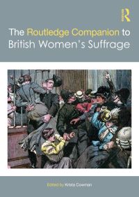 Book Cover for The Routledge Companion to British Women's Suffrage by Krista Cowman