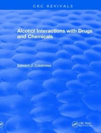 Book Cover for Alcohol Interactions With Drugs and Chemicals by Edward J Calabrese