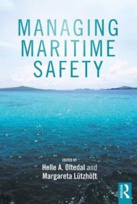 Book Cover for Managing Maritime Safety by Helle Oltedal, Margareta Lützhöft