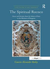 Book Cover for The Spiritual Rococo by Gauvin A Bailey