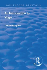 Book Cover for An Introduction to Yoga by Claude Fayette Bragdon