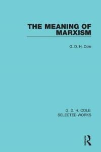 Book Cover for The Meaning of Marxism by G D H Cole