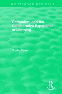 Book Cover for Computers and the Collaborative Experience of Learning (1994) by Charles Crook