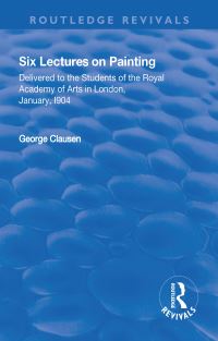 Book Cover for Six Lectures on Painting by George Clausen