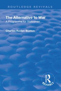 Book Cover for The Alternative to War by Charles Roden Buxton