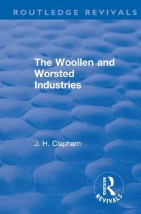Book Cover for The Woollen and Worsted Industries by J H Clapham