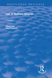 Book Cover for Life of Richard Wagner. Vol. III The Theatre by Carl Francis Glasenapp