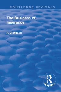 Book Cover for The Business of Insurance by A J Wilson