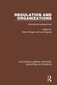 Book Cover for Regulation and Organizations by Glenn Morgan, Lars Engwall