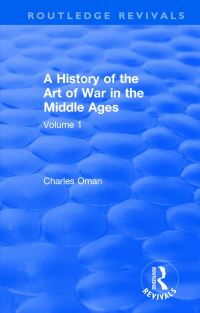 Book Cover for A History of the Art of War in the Middle Ages. Volume 1 378-1278 by Charles Oman