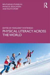 Book Cover for Physical Literacy Across the World by Margaret Whitehead