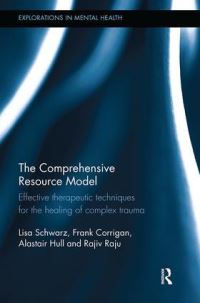 Book Cover for The Comprehensive Resource Model by Lisa Schwarz, Frank M Corrigan, Alastair Hull, Rajiv Raju