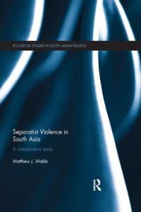 Book Cover for Separatist Violence in South Asia by Matthew J Webb