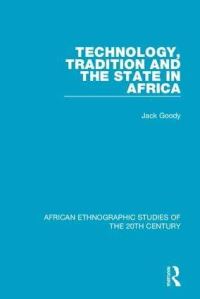 Book Cover for Technology, Tradition and the State in Africa by Jack Goody