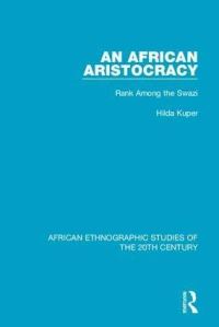 Book Cover for An African Aristocracy by Hilda Kuper