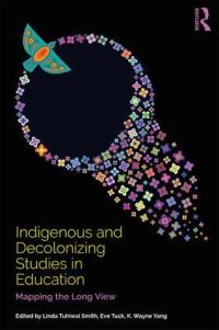 Book Cover for Indigenous and Decolonizing Studies in Education by Linda Tuhiwai Smith, Eve Tuck, K Wayne Yang