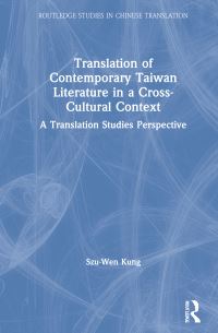 Book Cover for Translation of Contemporary Taiwan Literature in a Cross-Cultural Context by SzuWen Kung