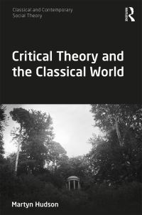 Book Cover for Critical Theory and the Classical World by Martyn Hudson