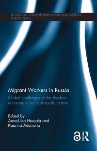 Book Cover for Migrant Workers in Russia by AnnaLiisa Heusala, Kaarina Aitamurto