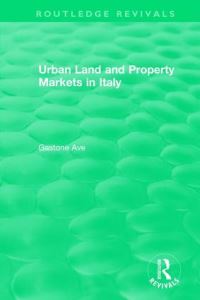 Book Cover for Urban Land and Property Markets in Italy by Gastone Ave