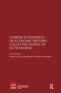 Book Cover for Chinese Economists on Economic Reform. Collected Works of Du Runsheng by Runsheng Du