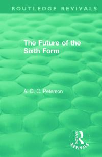 Book Cover for The Future of the Sixth Form by A D C Peterson