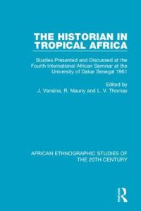 Book Cover for The Historian in Tropical Africa by International African Seminar