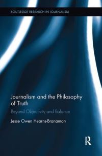 Book Cover for Journalism and the Philosophy of Truth by Jesse Owen HearnsBranaman