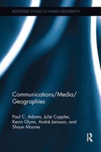 Book Cover for Communications/media/geographies by Paul C Adams, Julie Cupples, Kevin Glynn, André Jansson, Shaun Moores