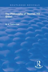 Book Cover for The Philosophy of Thomas Hill Green by W H Fairbrother