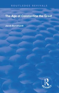 Book Cover for The Age of Constantine the Great by Jacob Burckhardt