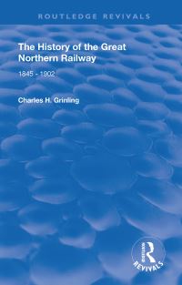 Book Cover for The History of the Great Northern Railway 1845-1902 by Charles H Grinling