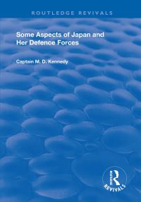 Book Cover for Some Aspects of Japan and Her Defence Forces (1928) by MD Kennedy