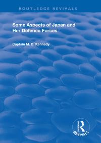 Book Cover for Some Aspects of Japan and Her Defence Forces by M D Kennedy