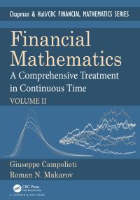 Book Cover for Financial Mathematics. Volume II A Comprehensive Treatment in Continuous Time by Giuseppe Campolieti, Roman N. Makarov