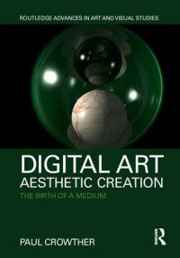 Book Cover for Digital Art, Aesthetic Creation by Paul Crowther