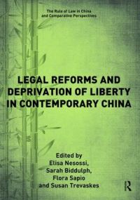 Book Cover for Legal Reforms and Deprivation of Liberty in Contemporary China by Elisa Nesossi, Sarah Biddulph, Flora Sapio, Susan Trevaskes