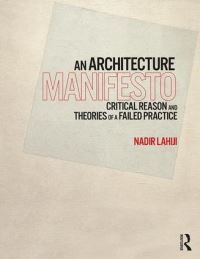 Book Cover for An Architecture Manifesto by Nadir Lahiji