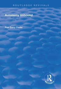 Book Cover for Autonomy Unbound by Paul A B Clarke