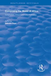 Book Cover for Composing the Music of Africa by Malcolm Floyd