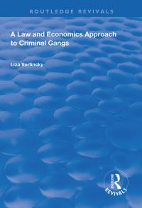 Book Cover for A Law and Economics Approach to Criminal Gangs by Liza Vertinsky