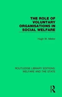 Book Cover for The Role of Voluntary Organisations in Social Welfare by Hugh W Mellor