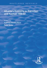 Book Cover for Albania's Economy in Transition and Turmoil 1990-97 by Anthony Clunies Ross, Petar Sudar