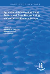 Book Cover for Agricultural Privatization, Land Reform and Farm Restructuring in Central and Eastern Europe by Johan F M Swinnen, Allan E Buckwell, Erik Mathijs